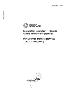 AS 11801.2: 05/24/2019 Information technology – Generic cabling for customer premises, Part 2: Office premises (ISO/IEC 11801-2:2017, MOD)