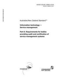 AS/NZS ISO/IEC 20000.6: 05/22/2019 Information technology – Service management, Part 6: Requirements for bodies providing audit and certification of service management systems