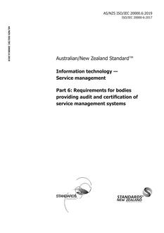 AS/NZS ISO/IEC 20000.6: 05/22/2019 Information technology – Service management, Part 6: Requirements for bodies providing audit and certification of service management systems