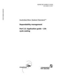 AS/NZS IEC 60300.3.3: 05/24/2019 Dependability management, Part 3.3: Application guide – Life cycle costing