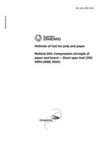 AS 1301.450: 05/22/2019 Methods of test for pulp and paper, Method 450: Compression strength of paper and board – Short span test (ISO 9895:2008, MOD)