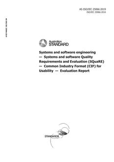 AS ISO/IEC 25066: 06/28/2019 Systems and software engineering – Systems and software Quality Requirements and Evaluation (SQuaRE) – Common Industry Format (CIF) for Usability – Evaluation Report