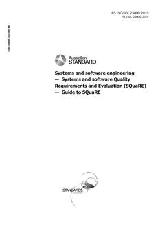 AS ISO/IEC 25000: 06/28/2019 Systems and software engineering – Systems and software Quality Requirements and Evaluation (SQuaRE) – Guide to SQuaRE