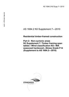 AS 1684.2 N3 Supp 7: 06/21/2010 Residential timber-framed construction, Part 2: Non-cyclonic areas, N3 Supplement 7: Timber framing span tables – Wind classification N3 – WA seasoned hardwood – Stress Grade F14 (Supplement to AS 1684.2-2010)