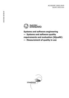 AS ISO/IEC 25022: 06/28/2019 Systems and software engineering – Systems and software quality requirements and evaluation (SQuaRE) – Measurement of quality in use