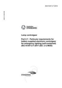 AS 61347.2.7: 06/18/2019 Lamp controlgear, Part 2.7: Particular requirements for battery supplied electronic controlgear for emergency lighting (self-contained) (IEC 61347-2-7:2017 (ED. 3.1) MOD)