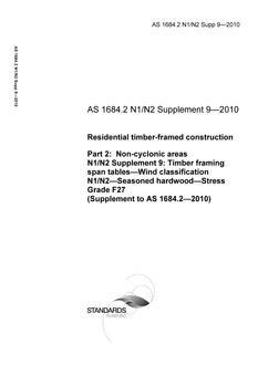 AS 1684.2 N1/N2 Supp 9: 06/21/2010 Residential timber-framed construction, Part 2: Non-cyclonic areas, N1/N2 Supplement 9: Timber framing span tables – Wind classification, N1/N2 – Seasoned hardwood – Stress Grade F27 (Supplement to AS 1684.2-2010)