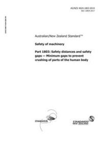AS/NZS 4024.1803: 07/29/2019 Safety of machinery, Part 1803: Safety distances and safety gaps – Minimum gaps to prevent crushing of parts of the human body