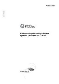 AS 5327: 07/29/2019 Earth-moving machinery – Access systems (ISO 2867:2011, MOD)