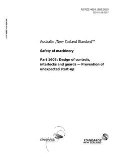 AS/NZS 4024.1603: 07/26/2019 Safety of machinery, Part 1603: Design of controls, interlocks and guards – Prevention of unexpected start-up