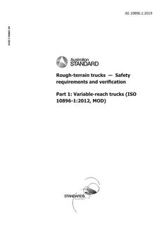 AS 10896.1: 08/20/2019 Rough‑terrain trucks – Safety requirements and verification, Part 1: Variable-reach trucks (ISO 10896-1:2012, MOD)