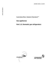 AS/NZS 5263.1.5: 09/02/2019 Gas appliances, Part 1.5: Domestic gas refrigerators