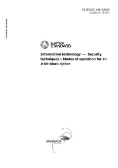 AS ISO/IEC 10116: 08/28/2019 Information technology – Security techniques – Modes of operation for a n‑bit block cipher