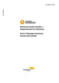 AS 2805.2: 10/04/2019 Electronic funds transfers – Requirements for interfaces, Part 2: Message structures, format and content