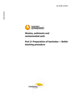 AS 4439.3: 10/04/2019 Wastes, sediments and contaminated soils, Part 3: Preparation of leachates – Bottle leaching procedure