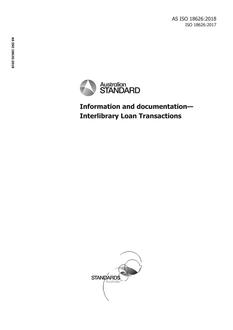 AS ISO 18626: 10/26/2018 Information and documentation – Interlibrary Loan Transactions
