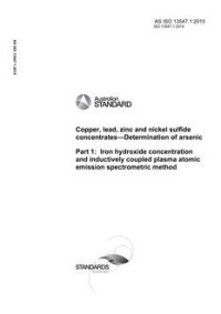 AS ISO 13547.1: 09/29/2015 Copper, lead, zinc and nickel sulfide concentrates-Determination of arsenic, Part 1: Iron hydroxide concentration and inductively coupled plasma atomic emission spectrometric method
