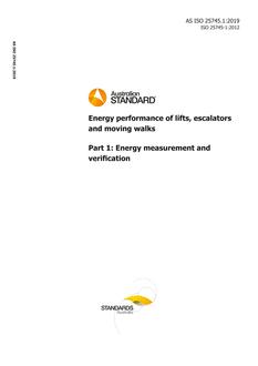 AS ISO 25745.1: 10/17/2019 Energy performance of lifts, escalators and moving walks, Part 1: Energy measurement and verification