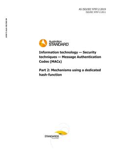 AS ISO/IEC 9797.2: 10/16/2019 Information technology – Security techniques – Message Authentication Codes (MACs), Part 2: Mechanisms using a dedicated hash-function