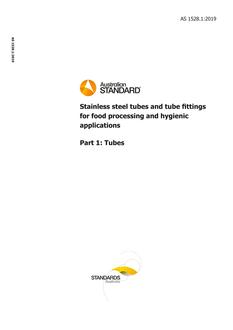 AS 1528.1: 10/24/2019 Stainless steel tubes and tube fittings for food processing and hygienic applications, Part 1: Tubes