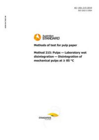 AS 1301.215: 11/22/2019 Methods of test for pulp paper, Method 215: Pulps – Laboratory wet disintegration – Disintegration of mechanical pulps at 85 °C