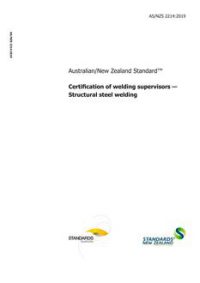 AS/NZS 2214: 11/06/2019 Certification of welding supervisors – Structural steel welding