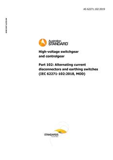 AS 62271.102: 11/22/2019 High-voltage switchgear and controlgear, Part 102: Alternating current disconnectors and earthing switches (IEC 62271-102:2018, MOD)
