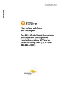 AS 62271.201: 11/22/2019 High-voltage switchgear and controlgear, Part 201: AC solid-insulation enclosed switchgear and controlgear for rated voltages above 1 kV and up to and including 52 kV (IEC 62271-201:2014, MOD)