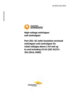 AS 62271.201: 11/22/2019 High-voltage switchgear and controlgear, Part 201: AC solid-insulation enclosed switchgear and controlgear for rated voltages above 1 kV and up to and including 52 kV (IEC 62271-201:2014, MOD)