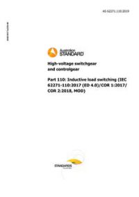 AS 62271.110: 11/22/2019 High-voltage switchgear and controlgear, Part 110: Inductive load switching (IEC 62271-110:2017 (ED 4.0)/COR 1:2017/COR 2:2018, MOD)
