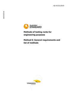 AS 4133.0: 11/29/2019 Methods of testing rocks for engineering purposes, Method 0: General requirements and list of methods