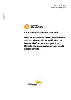 AS 1735.19: 11/29/2019 Lifts, escalators and moving walks, Part 19: Safety rule for the construction and installation of lifts – Lifts for the transport of persons and goods – Remote alarm on passenger and goods passenger lifts