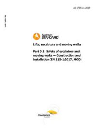 AS 1735.5.1: 11/29/2019 Lifts, escalators and moving walks, Part 5.1: Safety of escalators and moving walks – Construction and installation (EN 115-1:2017, MOD)