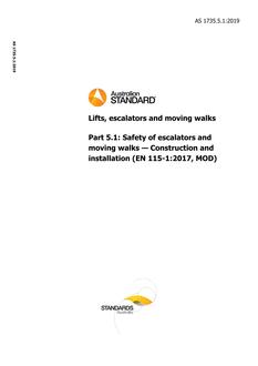AS 1735.5.1: 11/29/2019 Lifts, escalators and moving walks, Part 5.1: Safety of escalators and moving walks – Construction and installation (EN 115-1:2017, MOD)