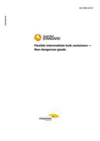 AS 3668: 12/20/2019 Flexible intermediate bulk containers – Non-dangerous goods AS 3668: 12/20/2019 Flexible intermediate bulk containers – Non-dangerous goods