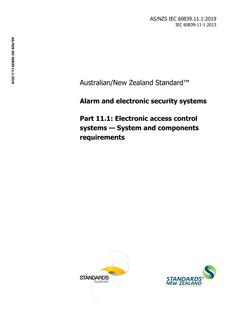 AS/NZS IEC 60839.11.1: 12/20/2019 Alarm and electronic security systems, Part 11.1: Electronic access control systems – System and components requirements