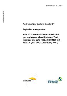 AS/NZS 80079.20.1: 12/20/2019 Explosive atmospheres, Part 20.1: Material characteristics for gas and vapour classification – Test methods and data (ISO/IEC 80079-20-1:2017, (ED. 1.0)/COR1:2018, MOD)