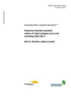 AS/NZS IEC 60227.5: 12/20/2019 Polyvinyl chloride insulated cables of rated voltages up to and including 450/750 V, Part 5: Flexible cables (cords) AS/NZS IEC 60227.5: 12/20/2019 Polyvinyl chloride insulated cables of rated voltages up to and including 450/750 V, Part 5: Flexible cables (cords)