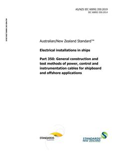 AS/NZS IEC 60092.350: 12/20/2019 Electrical installations in ships, Part 350: General construction and test methods of power, control and instrumentation cables for shipboard and offshore applications