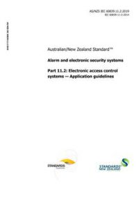 AS/NZS IEC 60839.11.2: 12/20/2019 Alarm and electronic security systems, Part 11.2: Electronic access control systems – Application guidelines
