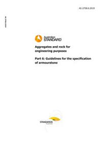 AS 2758.6: 12/20/2019 Aggregates and rock for engineering purposes, Part 6: Guidelines for the specification of armourstone