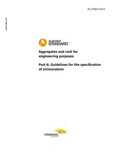 AS 2758.6: 12/20/2019 Aggregates and rock for engineering purposes, Part 6: Guidelines for the specification of armourstone