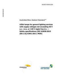 AS/NZS 62838: 01/31/2020 LEDsi lamps for general lighting services with supply voltages not exceeding 50 V a.c. r.m.s. or 120 V ripple free d.c. – Safety specifications (IEC 62838:2015 (ED.1.0)/COR1:2017, MOD)