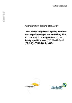 AS/NZS 62838: 01/31/2020 LEDsi lamps for general lighting services with supply voltages not exceeding 50 V a.c. r.m.s. or 120 V ripple free d.c. – Safety specifications (IEC 62838:2015 (ED.1.0)/COR1:2017, MOD)