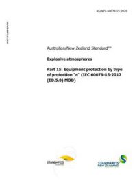 AS/NZS 60079.15: 01/24/2020 Explosive atmospheres, Part 15: Equipment protection by type of protection “n”