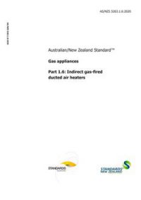 AS/NZS 5263.1.6: 01/24/2020 Gas appliances, Part 1.6: Indirect gas-fired ducted air heaters