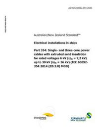 AS/NZS 60092.354: 01/24/2020 Electrical installations in ships, Part 354: Single- and three-core power cables with extruded solid insulation for rated voltages 6 kV (Um = 7,2 kV) up to 30 kV (Um = 36 kV) (IEC 60092-354:2014 (ED.3.0) MOD)