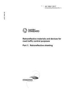AS 1906.1: 06/26/2017 Retroreflective materials and devices for road traffic control purposes, Part 1: Retroreflective sheeting AS 1906.1: 06/26/2017 Retroreflective materials and devices for road traffic control purposes, Part 1: Retroreflective sheeting