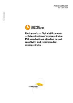AS ISO 12232: 12/06/2019 Photography – Digital still cameras – Determination of exposure index, ISO speed ratings, standard output sensitivity, and recommended exposure index