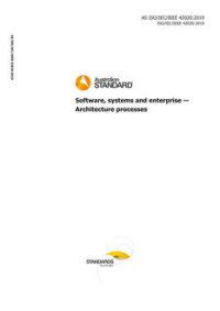 AS ISO/IEC/IEEE 42020: 12/06/2019 Software, systems and enterprise – Architecture processes